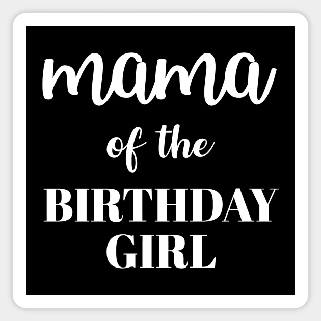 Mama of the Birthday Girl Sticker by sandyrm